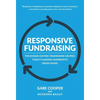 Responsive Fundraising: The Donor-Centric Framework Helping Today's Leading Nonprofits Grow Giving - Paperback