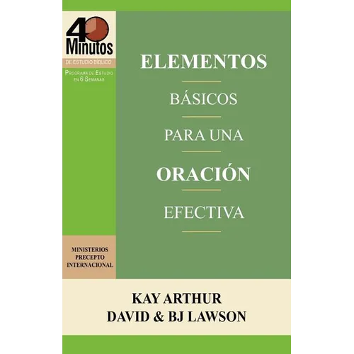 Elementos Básicos para una Oración Efectiva / The Essentials of Effective Prayer (40 Minute Bible Studies) - Paperback