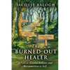The Burned-Out Healer: A Path to Trauma Release and Reconnection to Self - Paperback