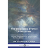 The Biochemic System of Medicine: Comprising the Theory, Pathological Action, Therapeutical Application, Materia Medica, and Repertory - Paperback