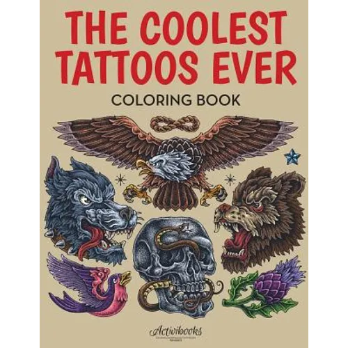 The Coolest Tattoos Ever Coloring Book - Paperback