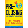 Pre-Closing for Network Marketing: "Yes" Decisions before the Presentation - Paperback