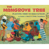 The Mangrove Tree: Planting Trees to Feed Families - Paperback