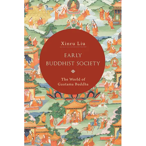 Early Buddhist Society: The World of Gautama Buddha - Hardcover