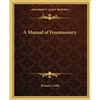 A Manual of Freemasonry - Paperback