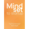Mindset to Startup: The Mindset and Tools You Need to Create a Value-Centric Business - Paperback