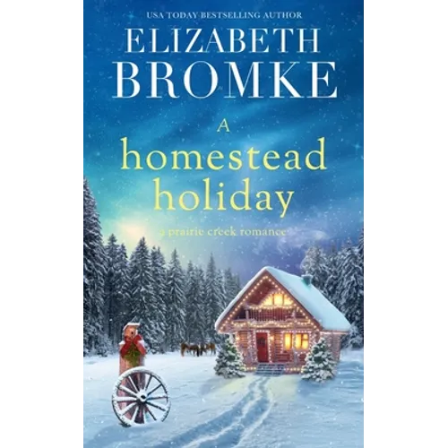 A Homestead Holiday: A Prairie Creek Romance - Paperback