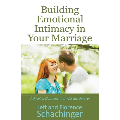 Building Emotional Intimacy in Your Marriage - Paperback