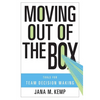 Moving Out of the Box: Tools for Team Decision Making - Paperback
