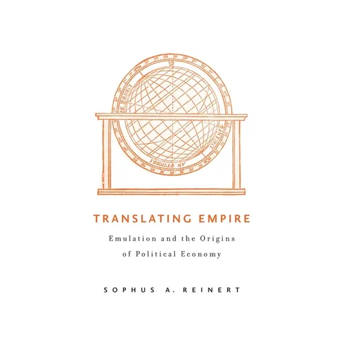 Translating Empire: Emulation and the Origins of Political Economy - Hardcover