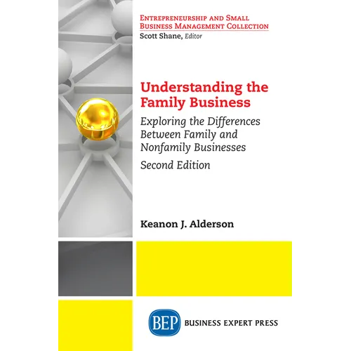 Understanding the Family Business: Exploring the Differences Between Family and Nonfamily Businesses - Paperback