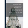 The Life of St. Thomas of Villanova, Archbishop of Valentia and Augustinian Monk - Paperback