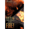 America Your House Is on Fire! - Paperback