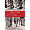 War and American Life: Reflections on Those Who Serve and Sacrifice - Hardcover