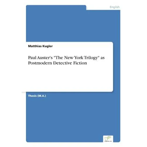 Paul Auster's "The New York Trilogy" as Postmodern Detective Fiction - Paperback