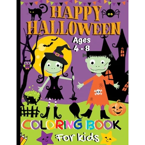 Happy Halloween Coloring Book For Kids Ages 4-8: Spooky Fun With Over 50 Themed Coloring Pages - Paperback