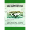 Supply Chain Network Design: Understanding the Optimization behind Supply Chain Design Projects - Paperback