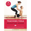 Teaching Yoga, Adjusting Asana: A Handbook for Students and Teachers - Spiral