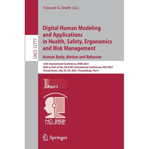 Digital Human Modeling and Applications in Health, Safety, Ergonomics and Risk Management. Human Body, Motion and Behavior: 12th International Confere - Paperback