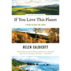 If You Love This Planet: A Plan to Heal the Earth (Revised, Updated) - Paperback