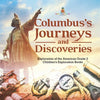 Columbus's Journeys and Discoveries Exploration of the Americas Grade 3 Children's Exploration Books - Paperback