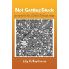 Not Getting Stuck: Success Stories of being Latina and Transferring from a California Community College - Paperback
