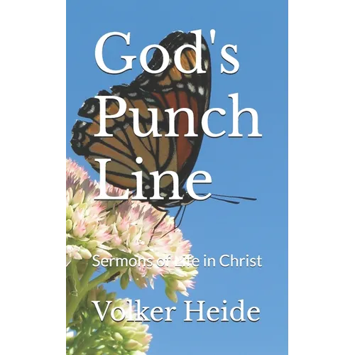 God's Punch Line: Sermons of Life in Christ - Paperback