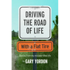 Driving the Road of Life with a Flat Tire - Paperback