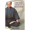 The True Paths to Meditation - Paperback