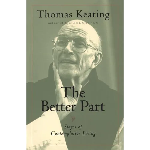 The Better Part: Stages of Contemplative Living - Paperback