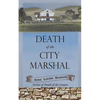 Death of the City Marshal - Paperback