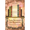 Life Between the Bookends: Is the Lord's Passion Our Passion Too? - Paperback