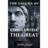 The Enigma of Constantine the Great - Paperback