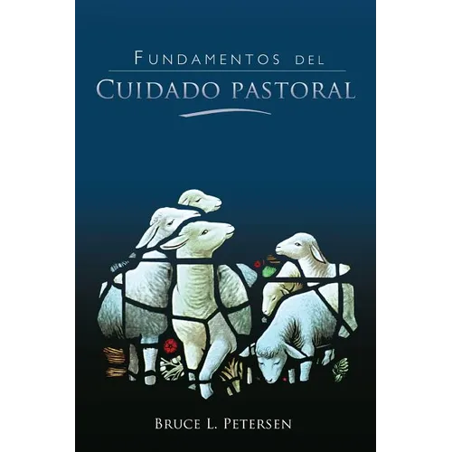 Fundamentos del Cuidado Pastoral - Paperback