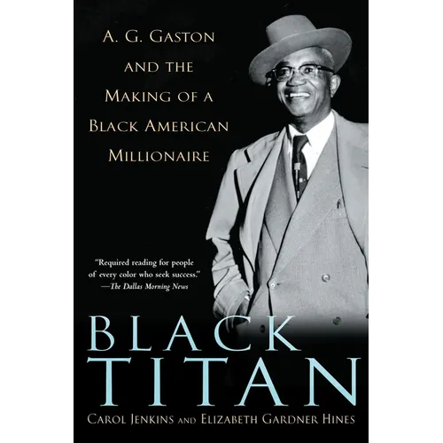 Black Titan: A.G. Gaston and the Making of a Black American Millionaire - Paperback