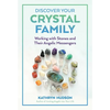Discover Your Crystal Family: Working with Stones and Their Angelic Messengers - Paperback