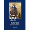 Power and Authority, a Trial of Two Swords: A History of the Union of the Holy Roman Empire and the Kingdom of Sicily (1186-1250) - Hardcover