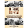 El Frente Oriental: Una guía fascinante sobre la Unión Soviética en la Segunda Guerra Mundial, la guerra de invierno, el asedio de Leningrado, la oper - Paperback