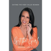 Get the Girl: Dating the High-Value Woman - Paperback
