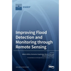 Improving Flood Detection and Monitoring through Remote Sensing - Hardcover