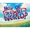 How Do You See the World? - Hardcover