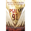 Psalm 91: Real-Life Stories of God's Shield of Protection and What This Psalm Means for You & Those You Love - Hardcover