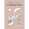 The Waiting World - Hardcover