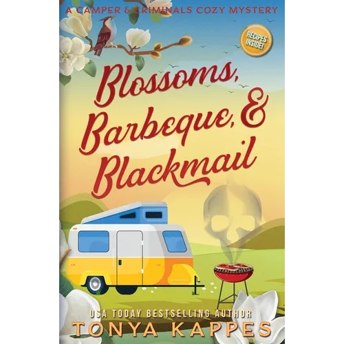 Blossoms, Barbeque, & Blackmail: A Camper and Criminals Cozy Mystery Series Book 20 - Paperback