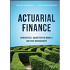Actuarial Finance: Derivatives, Quantitative Models and Risk Management - Hardcover