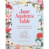 Jane Austen's Table: Recipes Inspired by the Works of Jane Austen - Hardcover