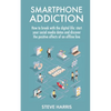 Smartphone Addiction: How to Break Up with the Digital Life: Start your Social Media Detox and Discover the Positive Effects of an Offline Life. - Paperback