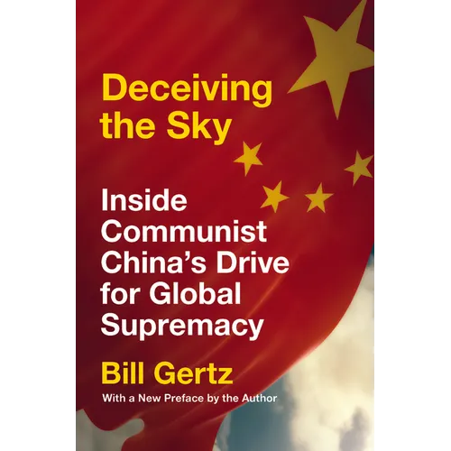 Deceiving the Sky: Inside Communist China's Drive for Global Supremacy - Paperback