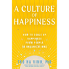 A Culture of Happiness: How to Scale Up Happiness from People to Organizations - Paperback