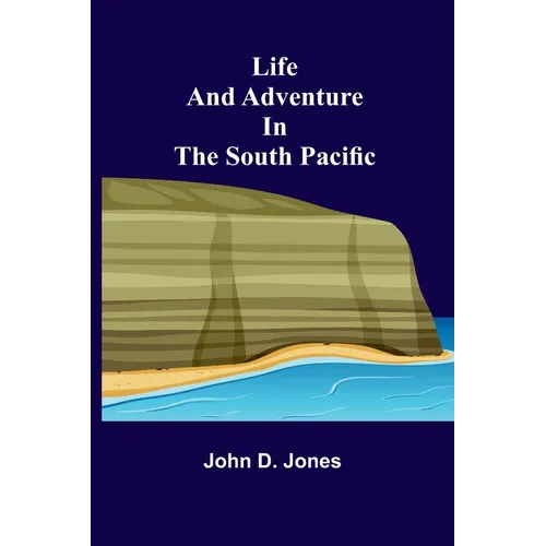 Life and Adventure in the South Pacific - Paperback